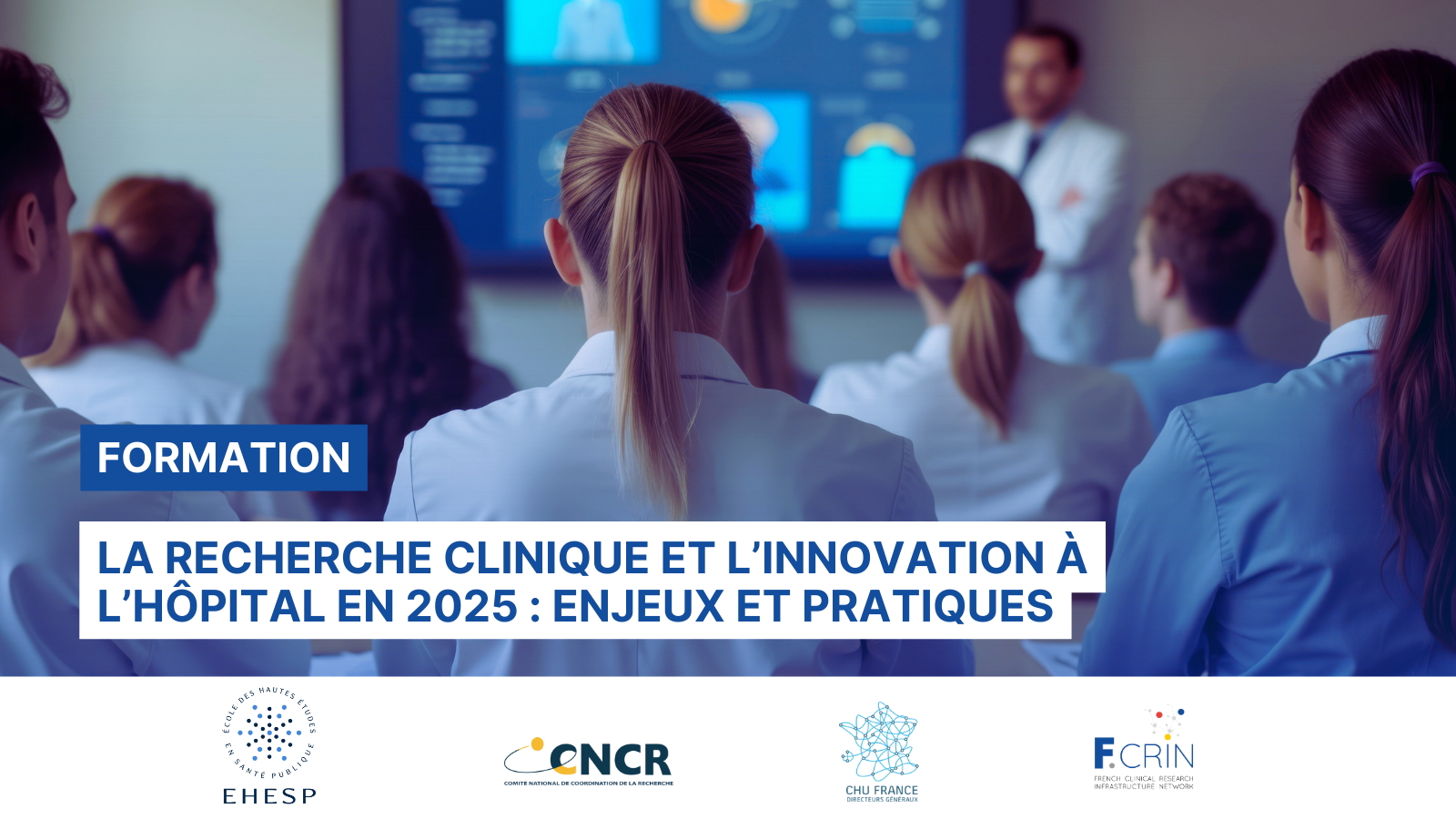 Formation La recherche clinique et l'innovation à l'hôpital en 2025 - enjeux et pratiques
